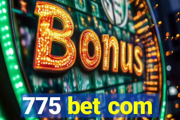 775 bet com